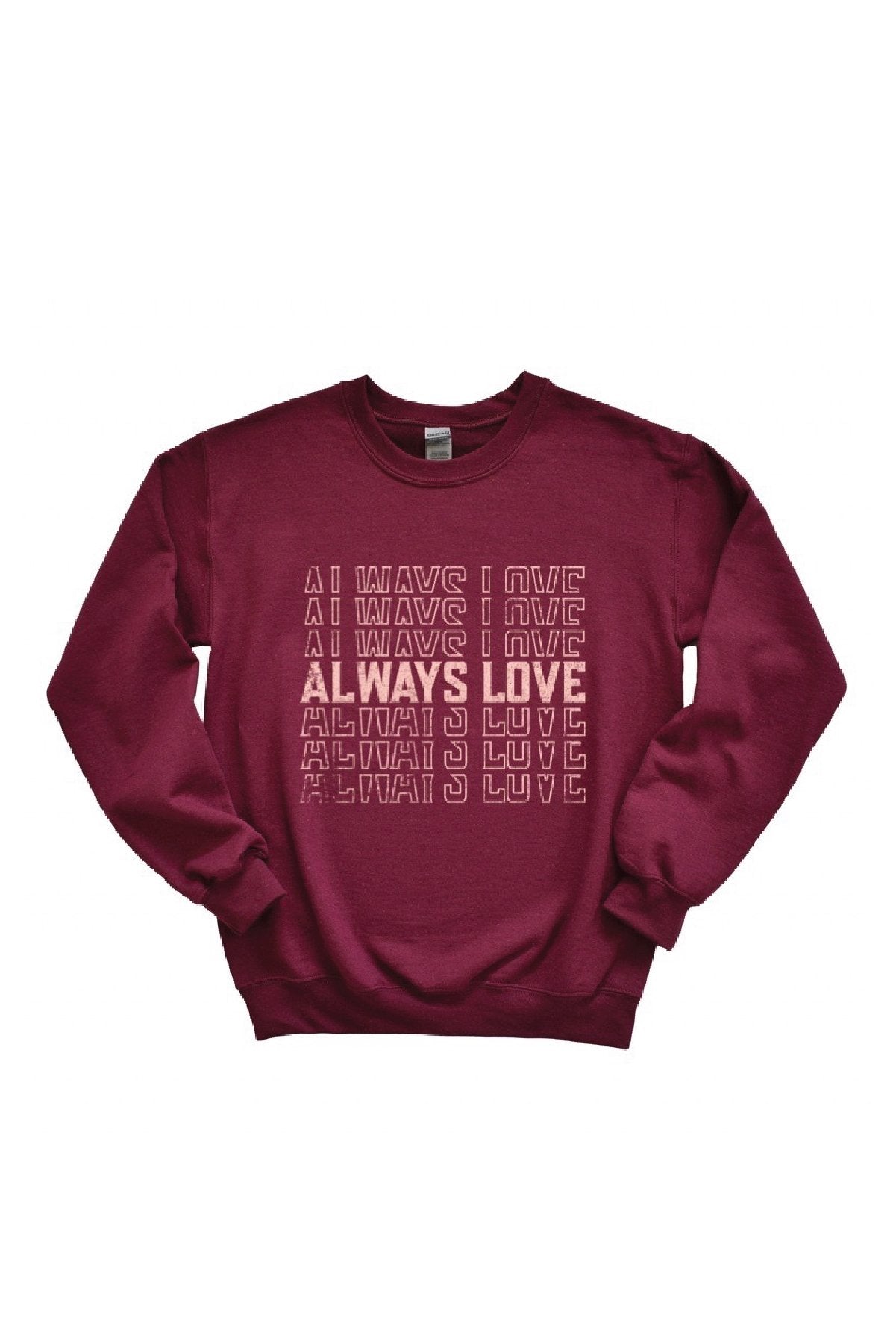 PREORDER: Always Love Sweatshirt